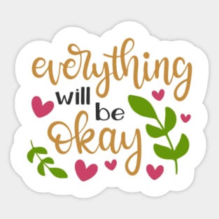 Everything will be ok Sticker